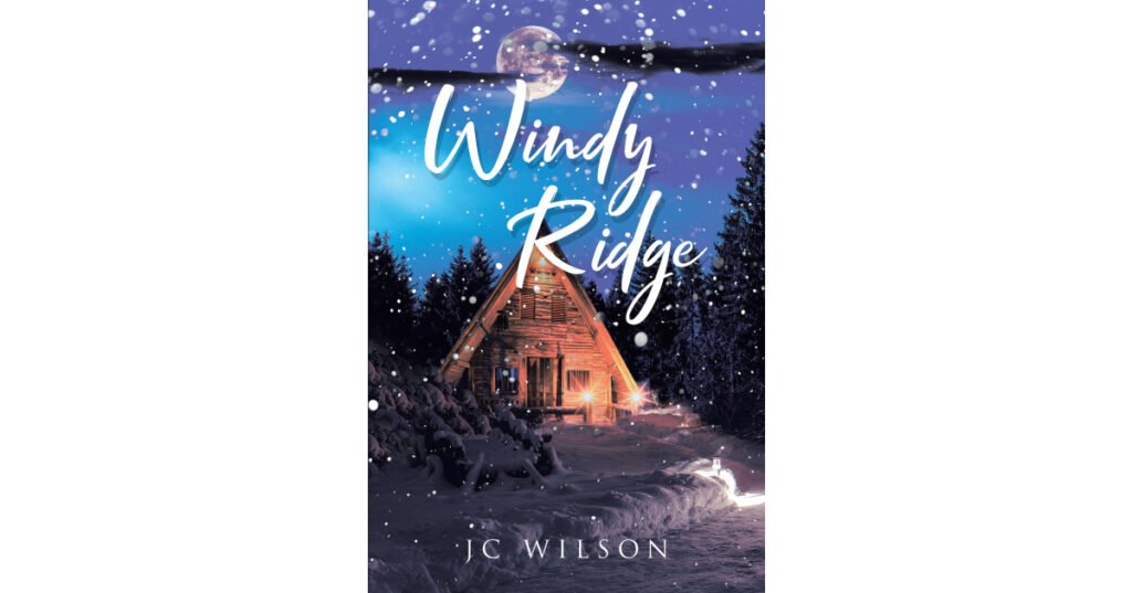 Author JC Wilson’s New Book, "Windy Ridge," is a Riveting Fantasy Following Six Cousins as Their Sylvan Family Homes Inexplicably Turns from Special to Sinister