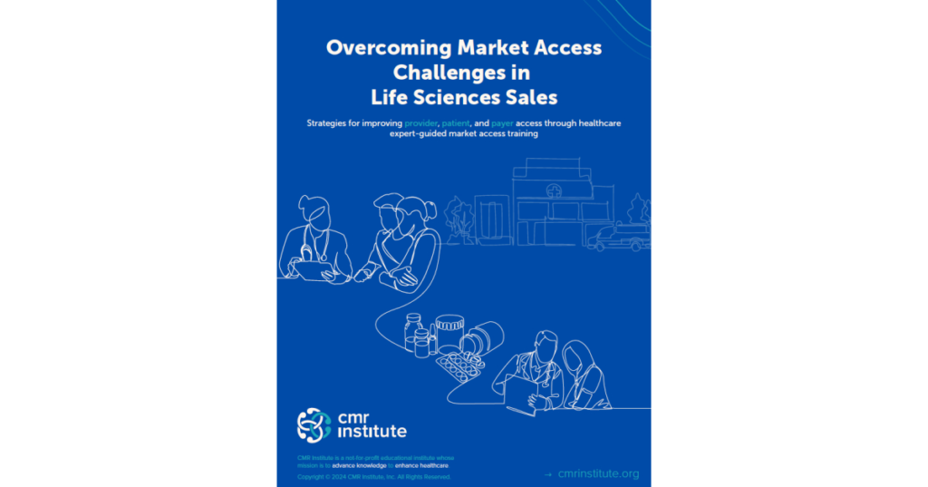 CMR Institute Launches a Powerful eBook to Help Life Sciences Sales Teams Overcome Market Access Challenges