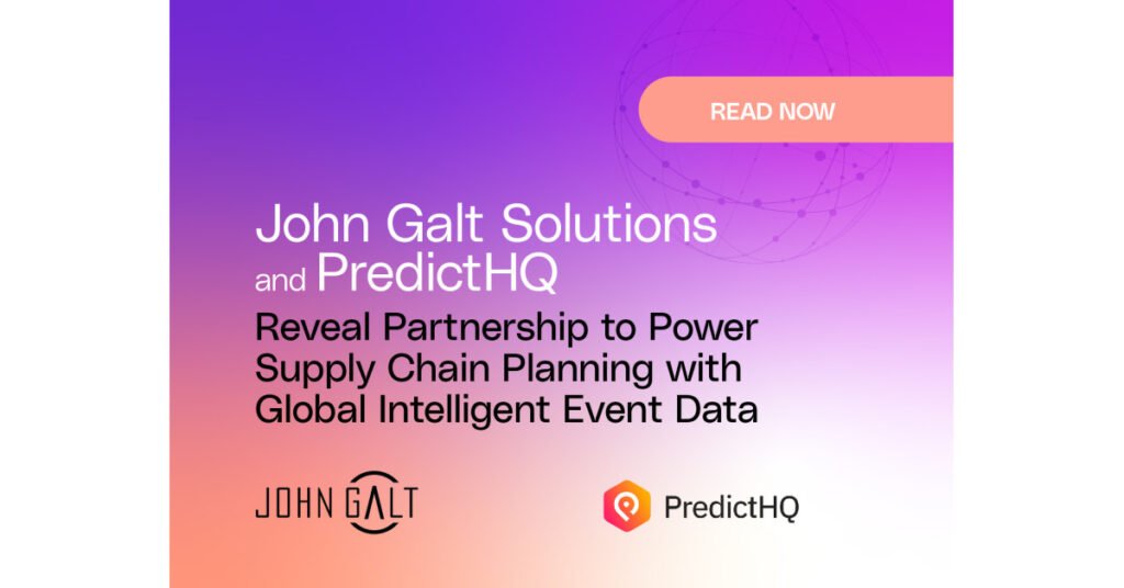 John Galt Solutions and PredictHQ Reveal Partnership to Power Supply Chain Planning With Global Intelligent Event Data