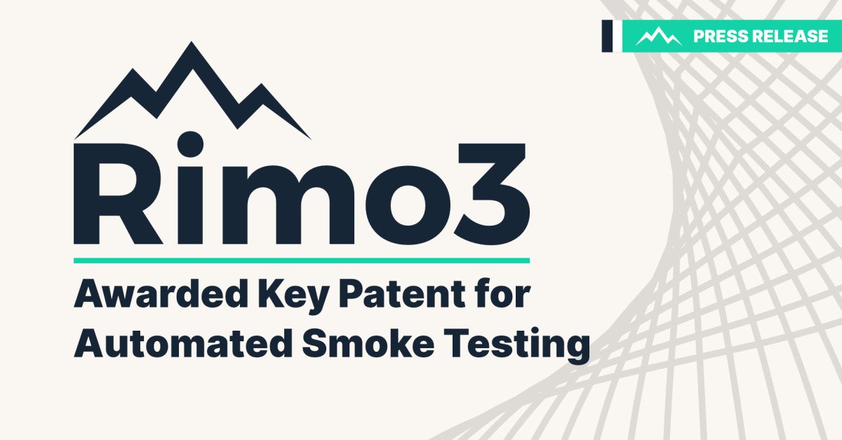 Rimo3 Awarded Key Patent for Automated Smoke Testing