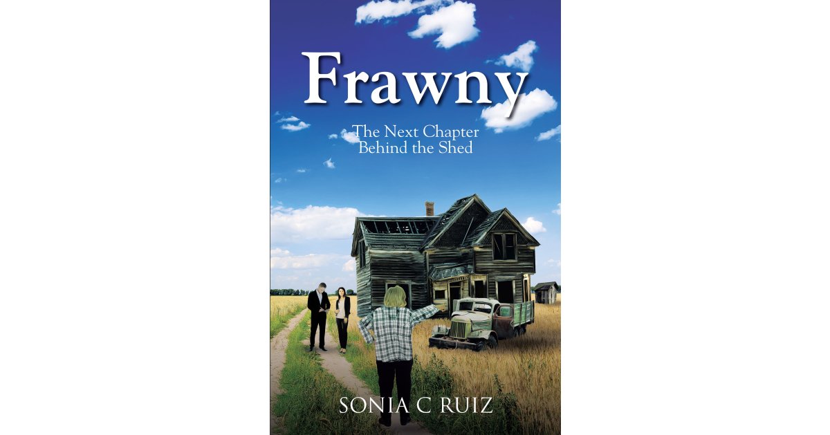 Sonia C Ruiz’s Newly Released “Frawny: The Next Chapter Behind the Shed” is an Exciting Second Installment to the Story of a Natural Detective