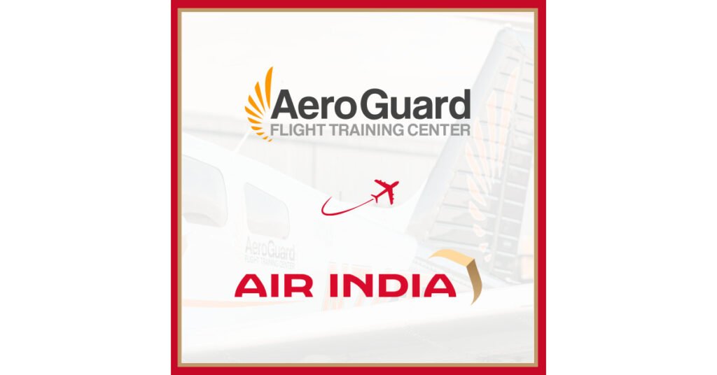AeroGuard Flight Training Center Selected by Air India to Train Pilots for the Airline’s Fly High Cadet Pilot Program