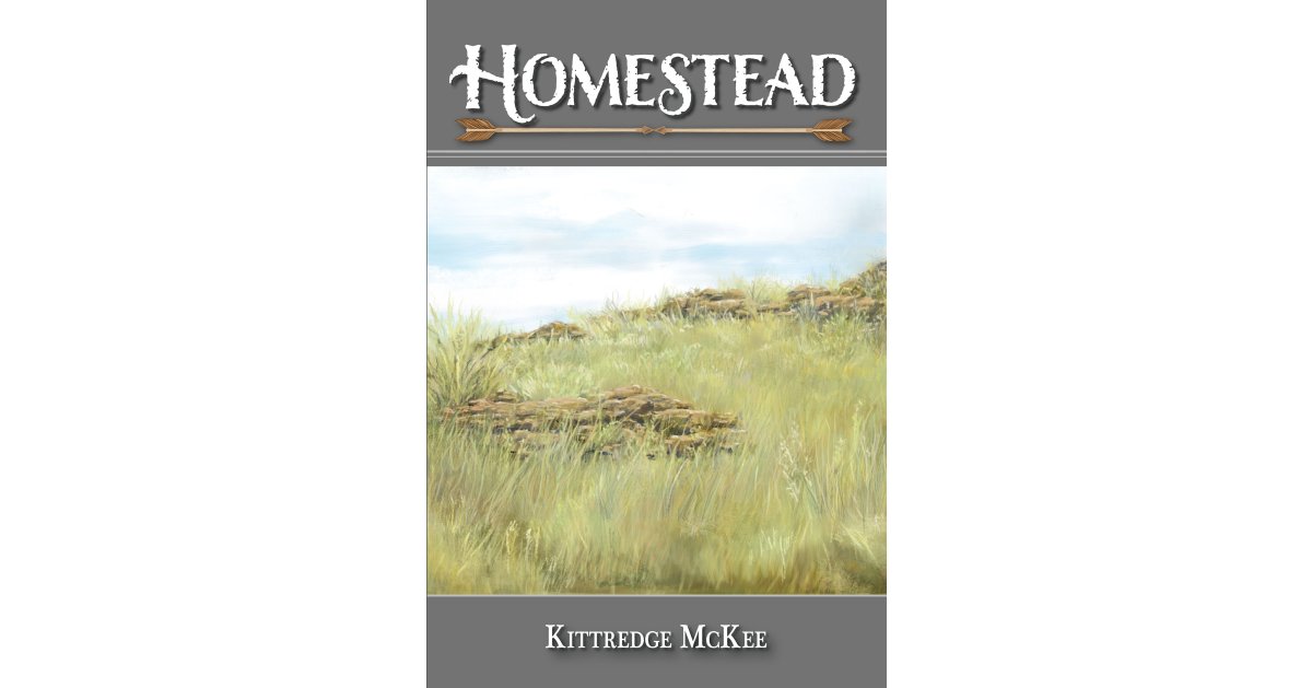 Author McKittrick Austin Hyatt’s New Book “Homestead” is a Riveting Tale of a Young Girl Determined to Thrive in Her New Home in the Sand Hills of the Nebraska Territory