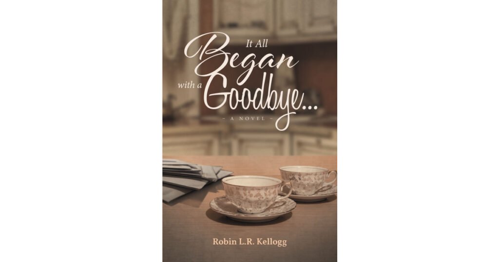 Author Robin L.R. Kellogg’s New Book, “It All Began with a Goodbye…: A Novel,” Follows a Young Jewish Woman’s Coming of Age