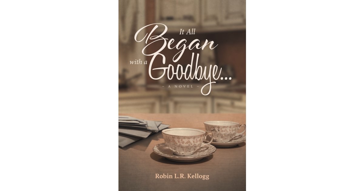 Author Robin L.R. Kellogg’s New Book, “It All Began with a Goodbye…: A Novel,” Follows a Young Jewish Woman’s Coming of Age