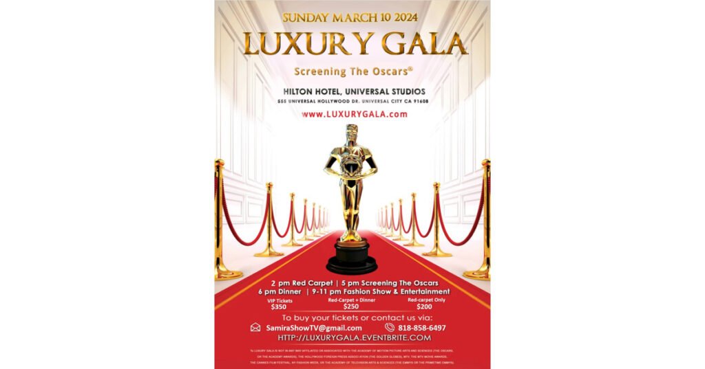 Luxury Gala 2024: Screening the Oscars, Biggest Black Tie Sit-Down Dinner, Red-Carpet, Awards & Fashion Shows & After Party Event in US