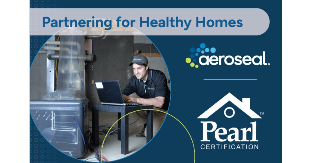 Pearl Certification and Aeroseal Partner to Bring Improvements Nationwide to Home Air Quality