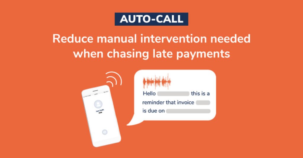 SMEs can eliminate time spent manually chasing late payments over the phone by using Auto-calls in Chaser