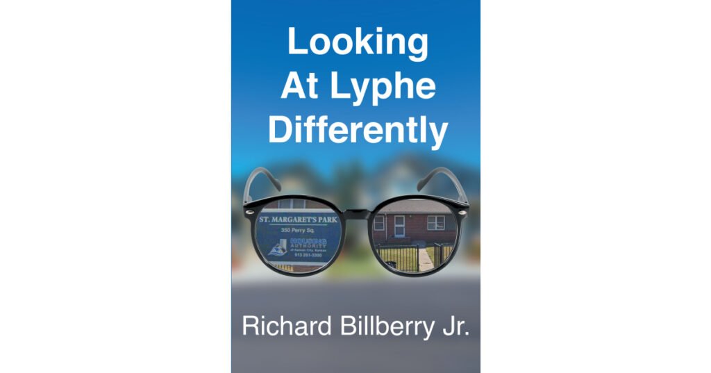 Author Richard Billberry Jr.’s New Book, "Looking at Lyphe Differently," is a Compelling Story That Follows One Young Man’s Journey to Escape a Life on the Streets
