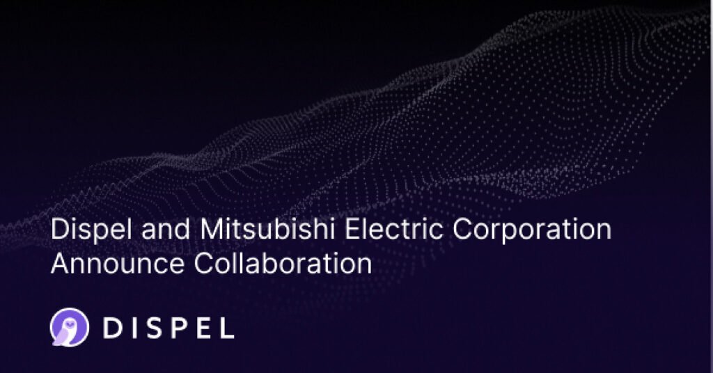 Dispel and Mitsubishi Electric Corporation Announce Collaboration to Deliver OT Cybersecurity Capabilities to Industrial Consumers