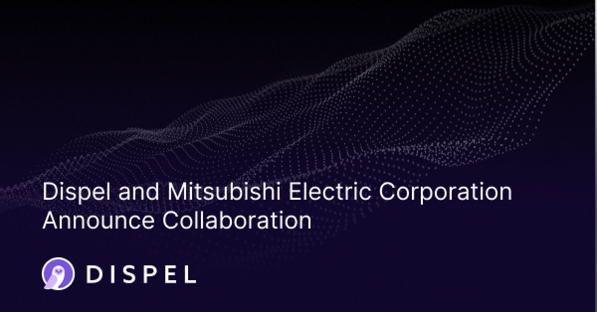Dispel and Mitsubishi Electric Corporation Announce Collaboration to Deliver OT Cybersecurity Capabilities to Industrial Consumers
