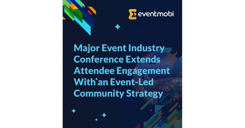 Major Event Industry Conference Extends Attendee Engagement With an Event-Led Community Strategy